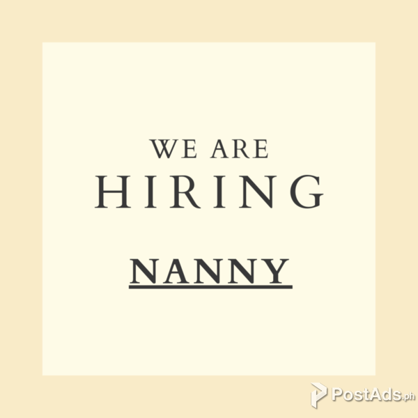 WE ARE HIRING: NANNY