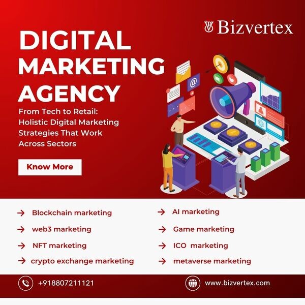 From Tech to Retail: Holistic Digital Marketing Strategies That Work Ac