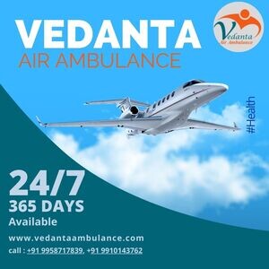 Opt Air Ambulance in Guwahati with Extraordinary Medical Aid by Vedanta | PostAds PH