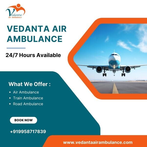 Utilize Air Ambulance in Patna with Superior Medical System by Vedanta