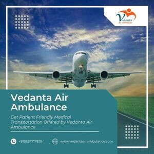 Book Air Ambulance in Delhi with Superior Medical Treatment by Vedanta | PostAds PH