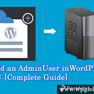 How to Add an Admin User in WordPress using FTP? | PostAds PH