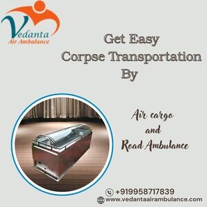 Dead Body Transit is carried out by Professionals in Vedanta in Mumbai | PostAds PH