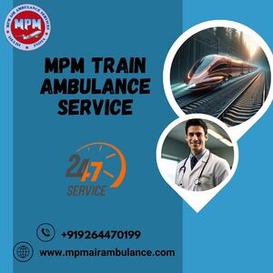 MPM Train Ambulance in Ranchi Provides the Best Treatment to Patients | PostAds PH